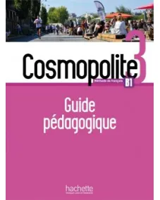 COSMOPOLITE 3: Guide pédagogique