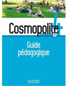 COSMOPOLITE 4: Guide pédagogique