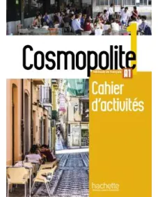 COSMOPOLITE 1: Cahier d'activités