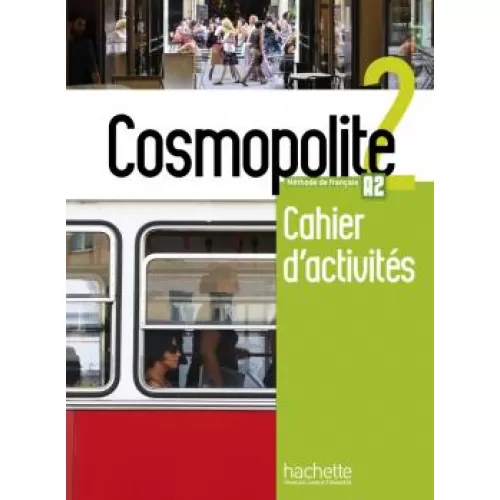 COSMOPOLITE 2: Cahier d'activités