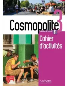 COSMOPOLITE 3: Cahier d'activités