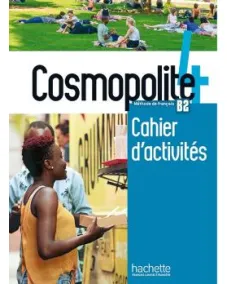 COSMOPOLITE 4: Cahier d'activités