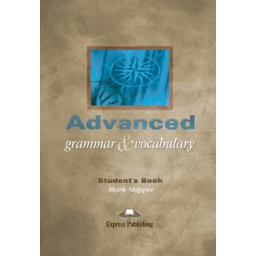 Advanced Grammar and Vocabulary Student's Book - Фото 1