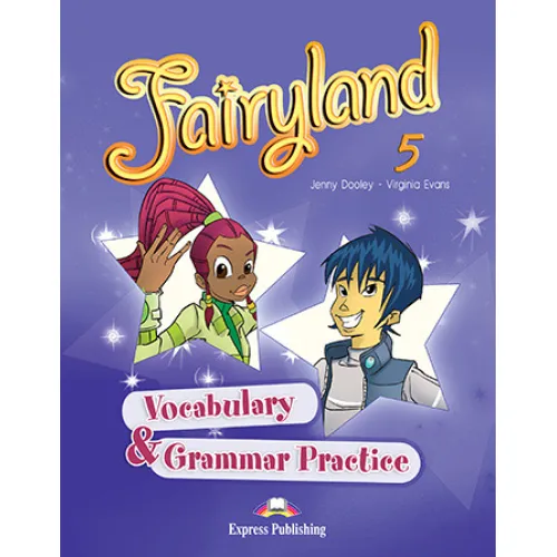 FAIRYLAND 5 VOCABULARY & GRAMMAR PRACTICE Посібник з граматики