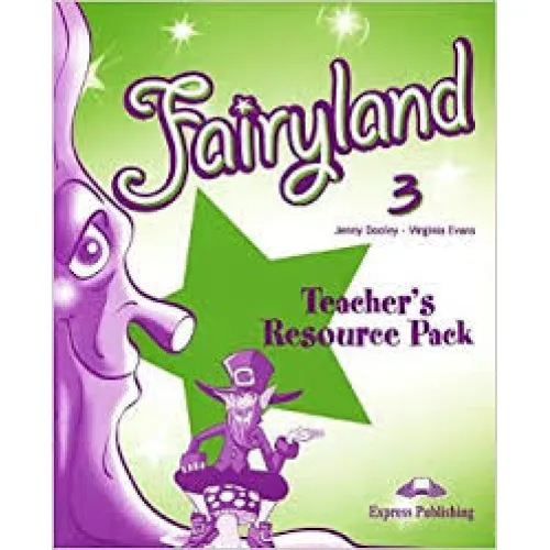 FAIRYLAND 3 TEACHERS RESOURCE PACK Тесты к курсу