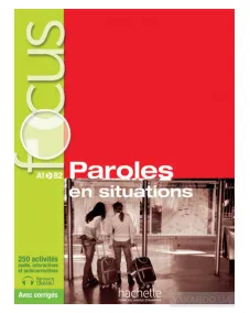 FOCUS: PAROLES EN SITUATION A1-B2