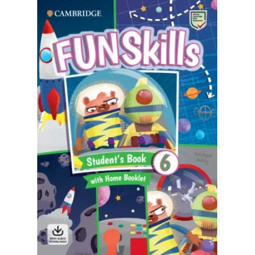 Fun Skills 6 Student's Book with Home Booklet and Downloadable Audio Книга для подготовке к экзаменам