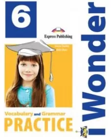 i WONDER 6 Vocabulary & Grammar Practice Посібник з граматики