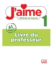 J'aime 1: Guide pédagogique