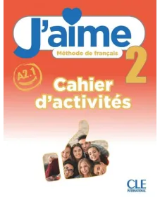 J'aime 2: Cahier d'activités + Audio en ligne