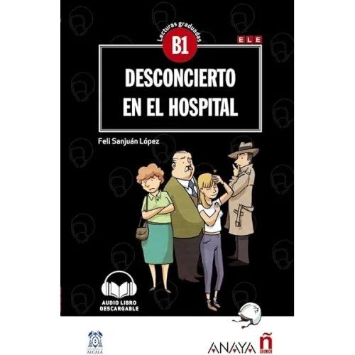 Lecturas Graduadas B1: Desconcierto en el hospital + audio descargable