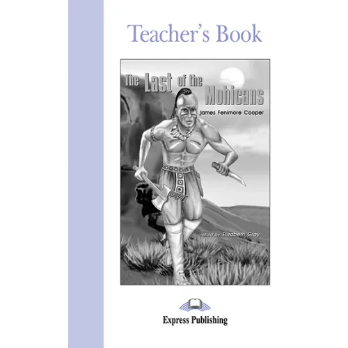 GRADED READERS LEVEL 2 THE LAST OF MOHICANS TEACHER'S BOOK