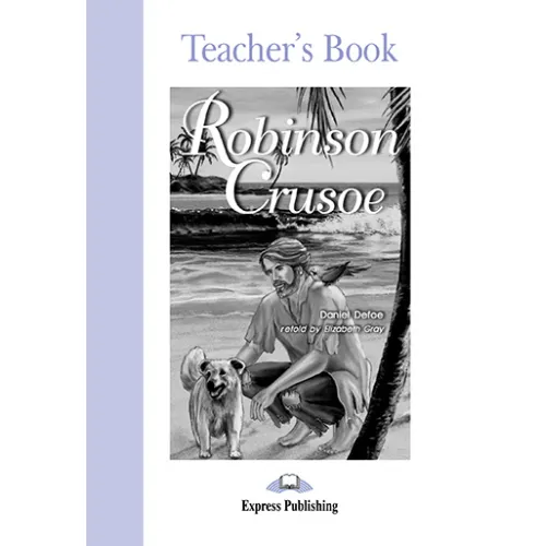 GRADED READERS LEVEL 2 ROBINSON CRUSOE TEACHER'S BOOK