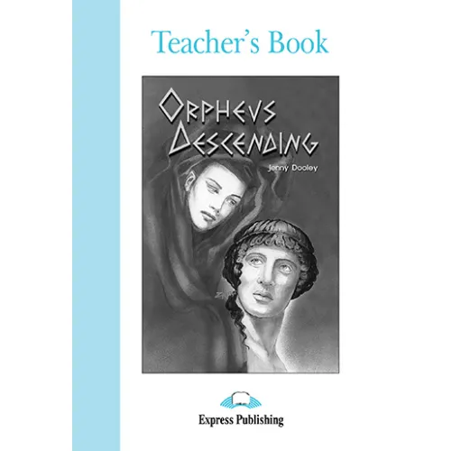 GRADED READERS LEVEL 4 ORPHEUS DESCENDING TEACHER'S BOOK