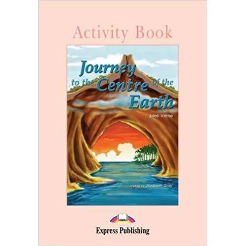 GRADED READERS LEVEL 1 JOURNEY TO THE CENTRE OF EARTH ACTIVITY BOOK