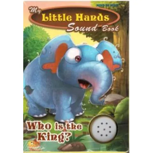 My Little Hands Sound Book Who is the King?