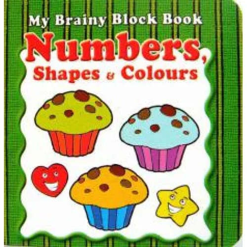 My Brainy Block Book Numbers, Shapes & Colours