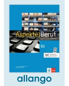 Aspekte Beruf B2 Kurs- und Übungsbuch mit Audios - Digitale Ausgabe allango Lizenzschlüssel (Unterrichtende/Lernende, 24 Monate)
