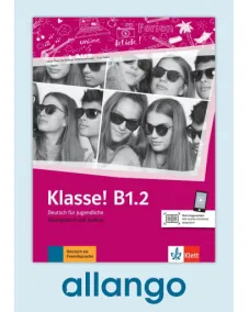 Klasse! B1.2 Übungsbuch - Digitale Ausgabe allango Lizenzschlüssel (Unterrichtende/Lernende, 24 Monate)