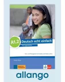 Deutsch echt einfach A1.2 Kurs- und Übungsbuch - Digitale Ausgabe allango Lizenzschlüssel (Unterrichtende/Lernende, 24 Monate)