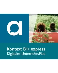 Kontext B1+ express Unterrichtshandbuch - Digitales UnterrichtsPlus allango Lizenzschlüssel (Unterrichtende, 36 Monate)