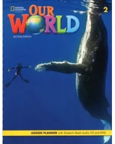 OUR WORLD 2ED 2 Lesson Planner with Student’s Book +Audio CD +DVD