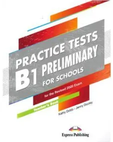 PRACTICE TESTS B1 PRELIMINARY FOR SCHOOLS Teacher's Book with DigiBooks App