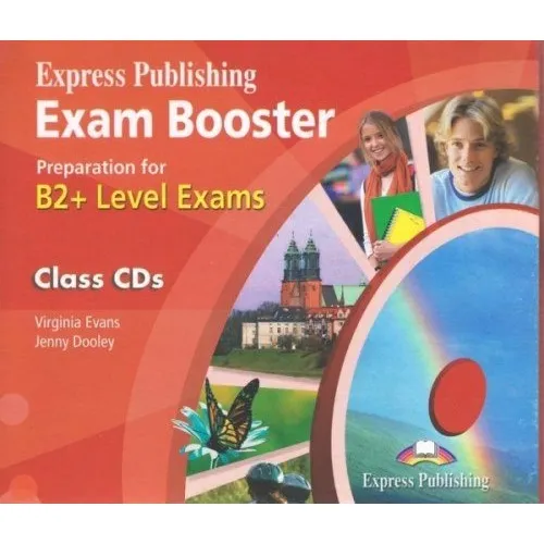 EXAM BOOSTER PREPARATION FOR B2+ LEVEL EXAMS Class Audio Аудио записи
