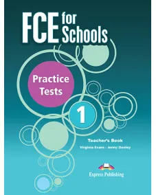 PRACTICE TESTS FCE FOR SCHOOLS 1 Teacher's Book (overprinted - with DigiBooks) Книга для вчителя