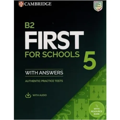 B2 First for Schools 5 Authentic Practice Tests with Answers with Audio with Resource Bank Книга з підготовки до іспитів