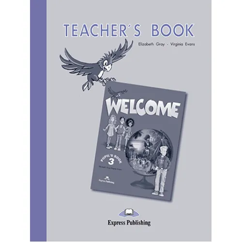 WELCOME 3 TEACHER'S BOOK Книга для вчителя