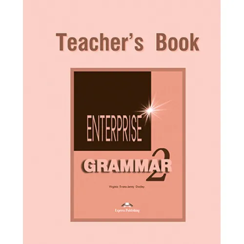 ENTERPRISE 2 GRAMMAR TEACHER'S BOOK Брошура з відповідями