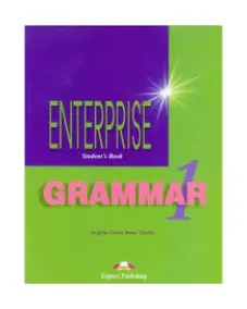 ENTERPRISE 1 GRAMMAR STUDENT'S BOOK