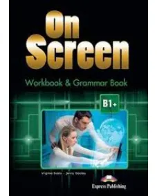 ON SCREEN B1+ WORKBOOK AND GRAMMAR BOOK (with Digibooks App) Рабочая тетрадь