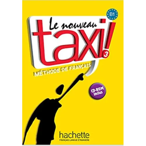 Le Nouveau Taxi! 3: Livre de l'élève