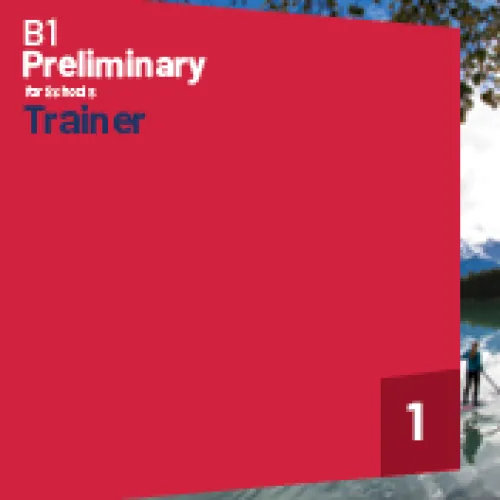 B1 Preliminary for Schools Trainer 1 Student’s eBook with Answers Digital Pack
