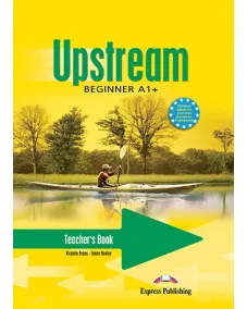 UPSTREAM A1+ BEGINNER Teacher's Book