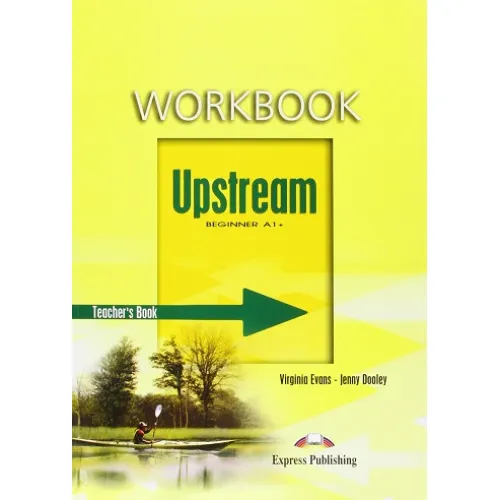 UPSTREAM A1+ BEGINNER Teacher's Workbook Робочий зошит для вчителя
