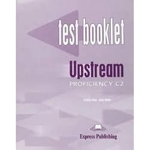 UPSTREAM C2 PROFICIENCY Test Booklet Тесты к курсу